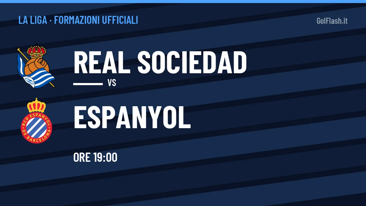 Formazioni ufficiali: Real Sociedad col 4-4-2, Espanyol col 4-4-2