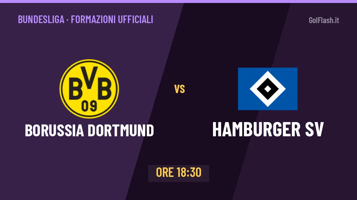 Borussia Dortmund-Hamburger SV formazioni ufficiali: chi gioca dal primo minuto