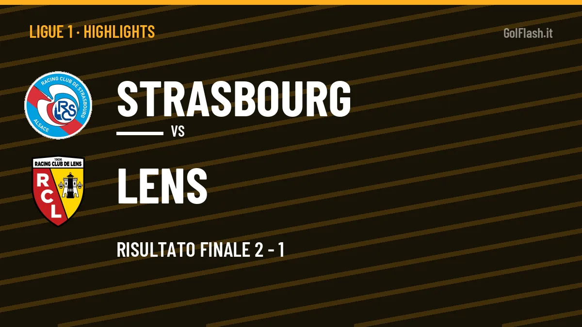 Gol e highlights di Strasbourg-Lens 2-1: guarda la sintesi