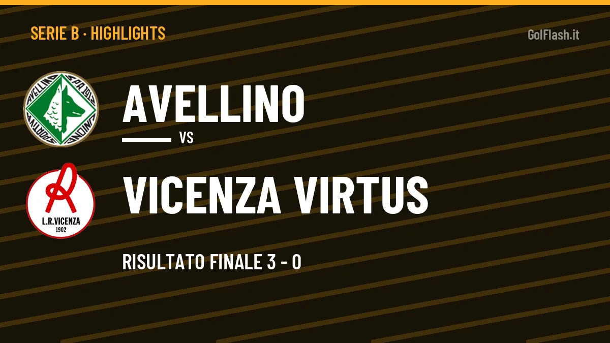Rivedi Avellino-Vicenza Virtus: highlights, gol e momenti chiave della partita
