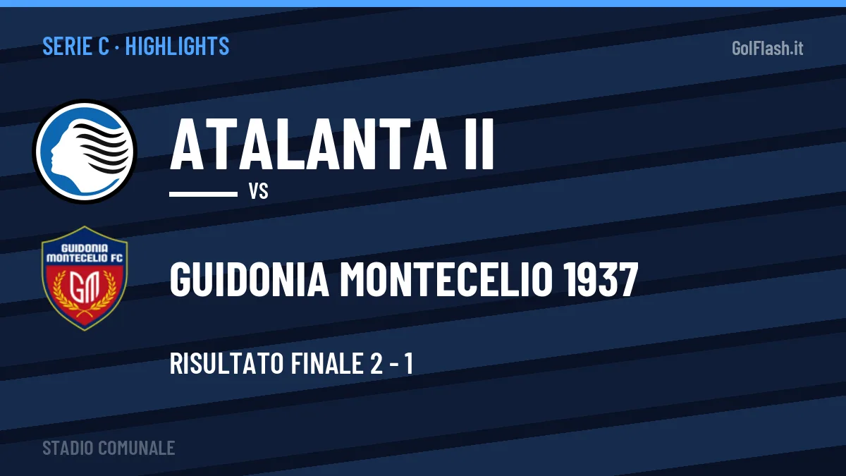 Rivedi Atalanta II-Guidonia Montecelio 1937: highlights, gol e momenti chiave della partita