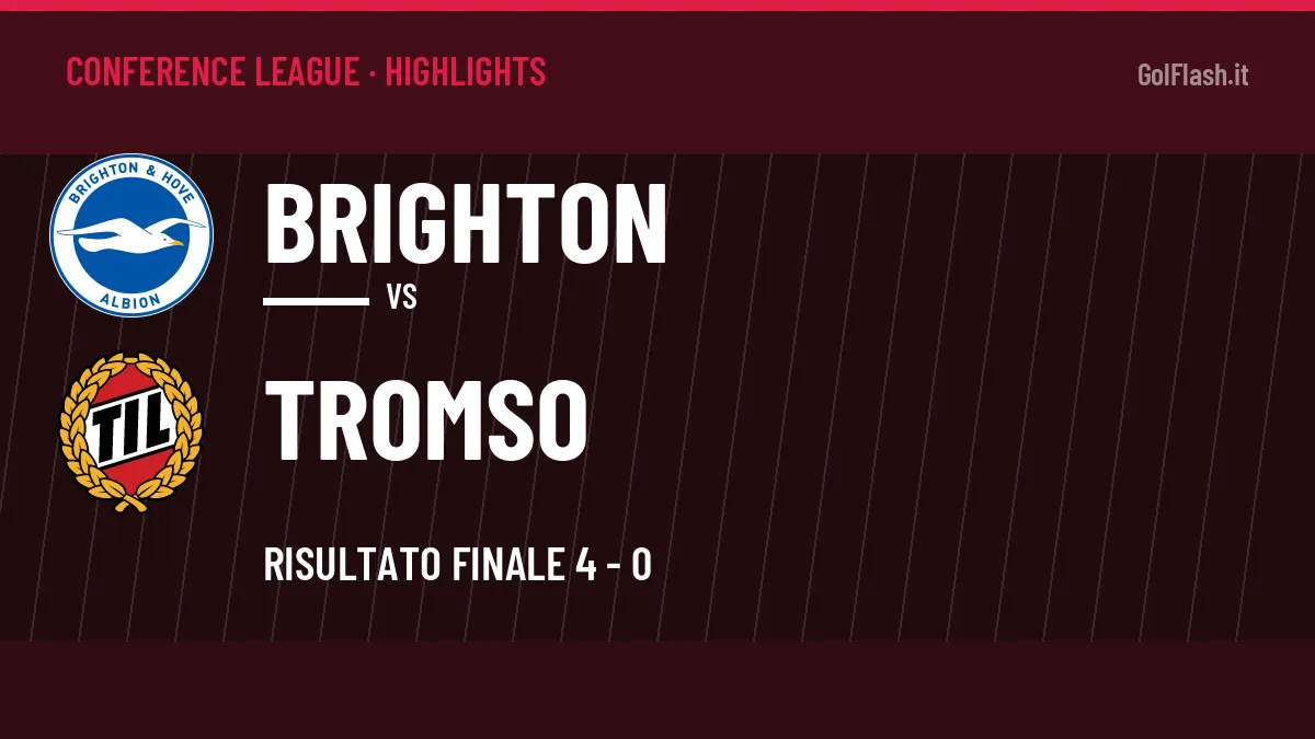 Gol e highlights di Brighton-Tromso 4-0: guarda la sintesi