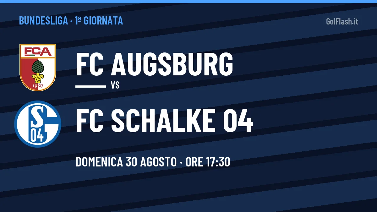 FC Augsburg-FC Schalke 04, Bundesliga: probabili formazioni, quote e dove vedere la partita in TV e streaming
