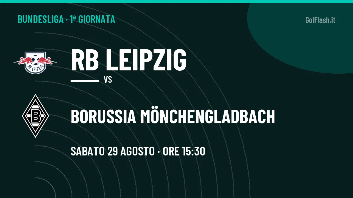 RB Leipzig-Borussia Mönchengladbach in TV: a che ora si gioca, dove vederla e probabili formazioni