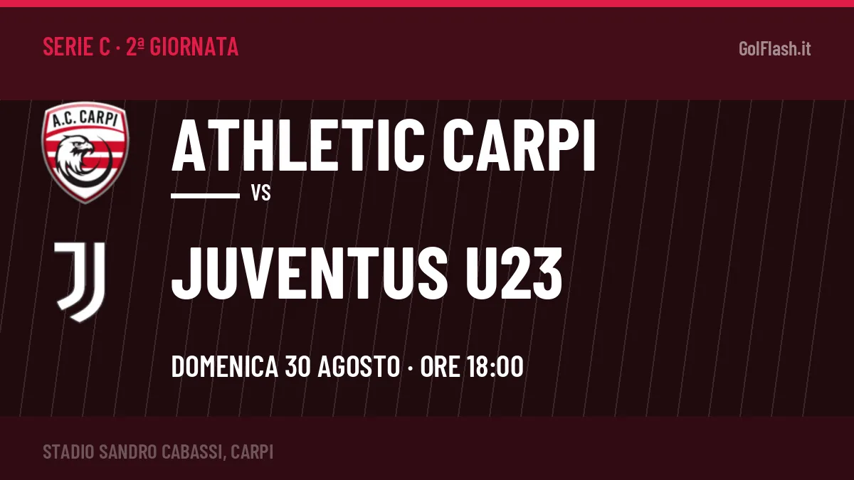 Athletic Carpi-Juventus U23, Serie C: probabili formazioni, quote e dove vedere la partita in TV e streaming