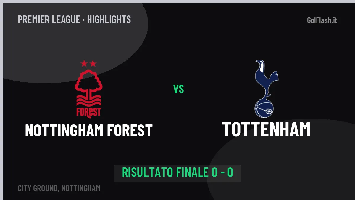 Nottingham Forest-Tottenham 0-0: highlights, video, azioni e gol del match