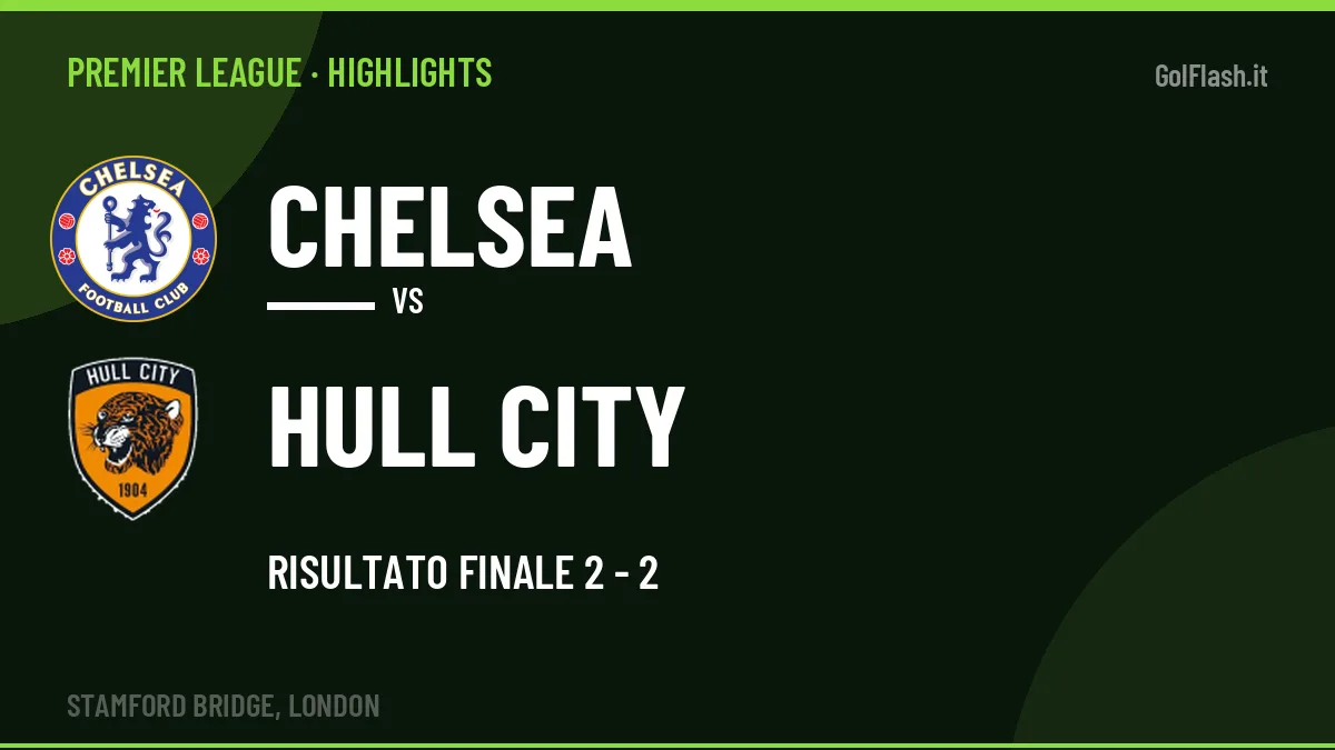 Video Chelsea-Hull City: highlights e gol della partita di Premier League