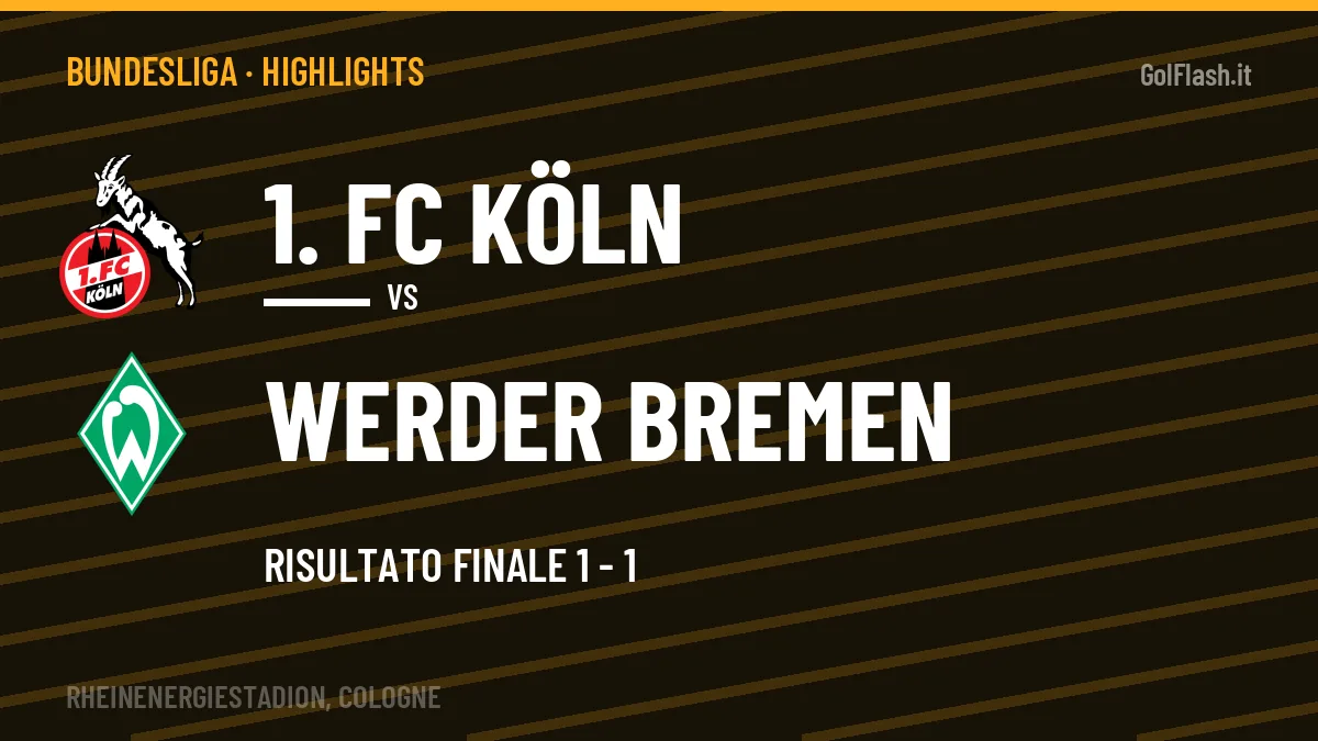 Rivedi 1. FC Köln-Werder Bremen: highlights, gol e momenti chiave della partita