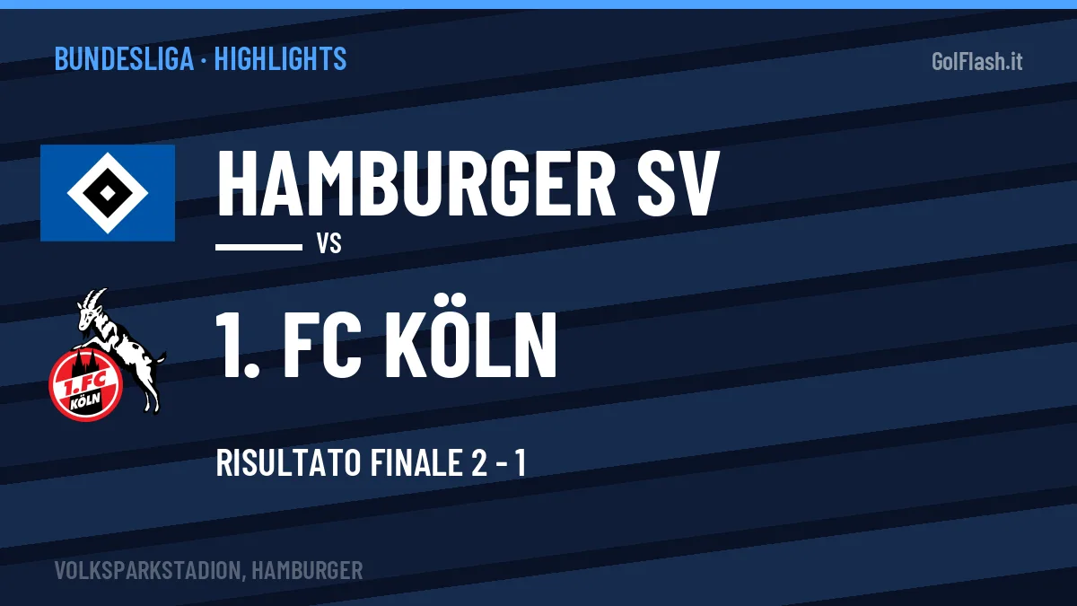 Video Hamburger SV-1. FC Köln: highlights e gol della partita di Bundesliga