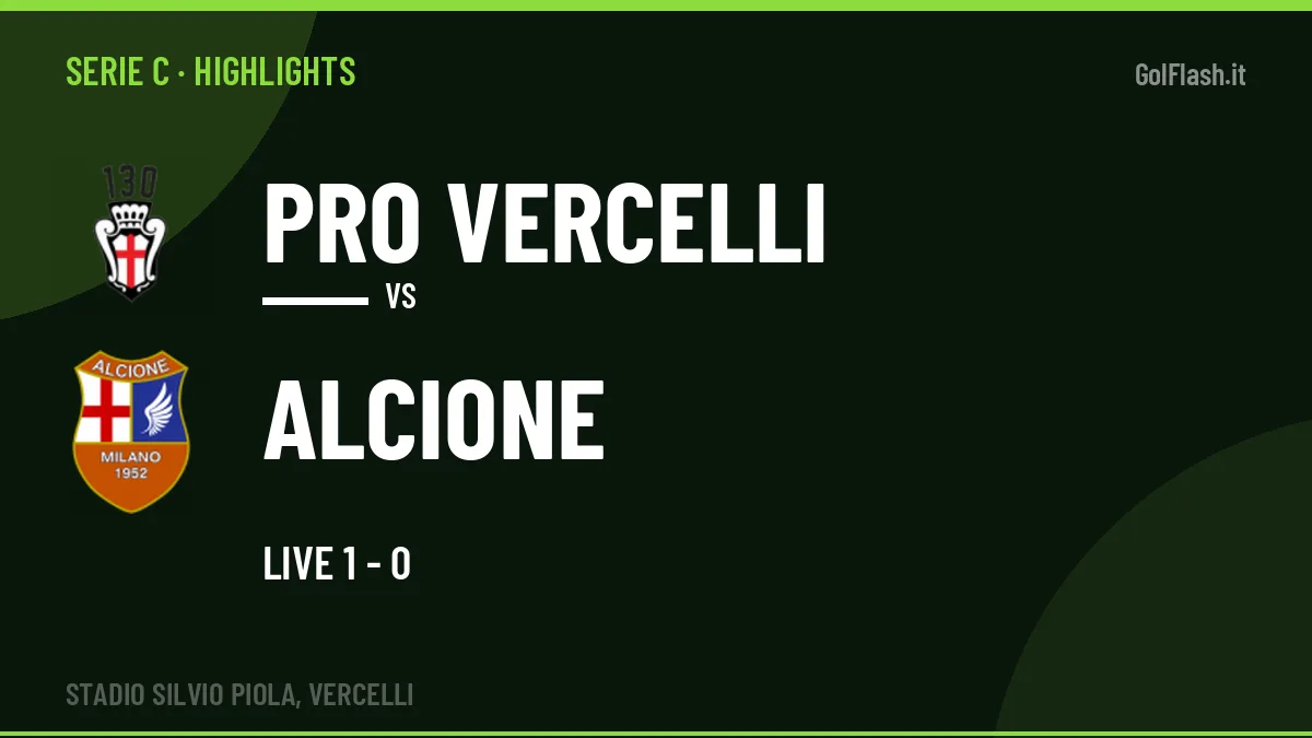 Video PRO Vercelli-Alcione: highlights e gol della partita di Serie C