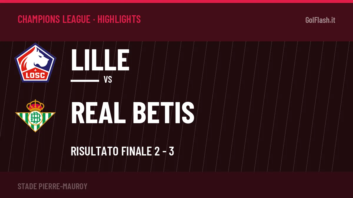 Highlights Champions League: Lille-Real Betis 2-3 in video