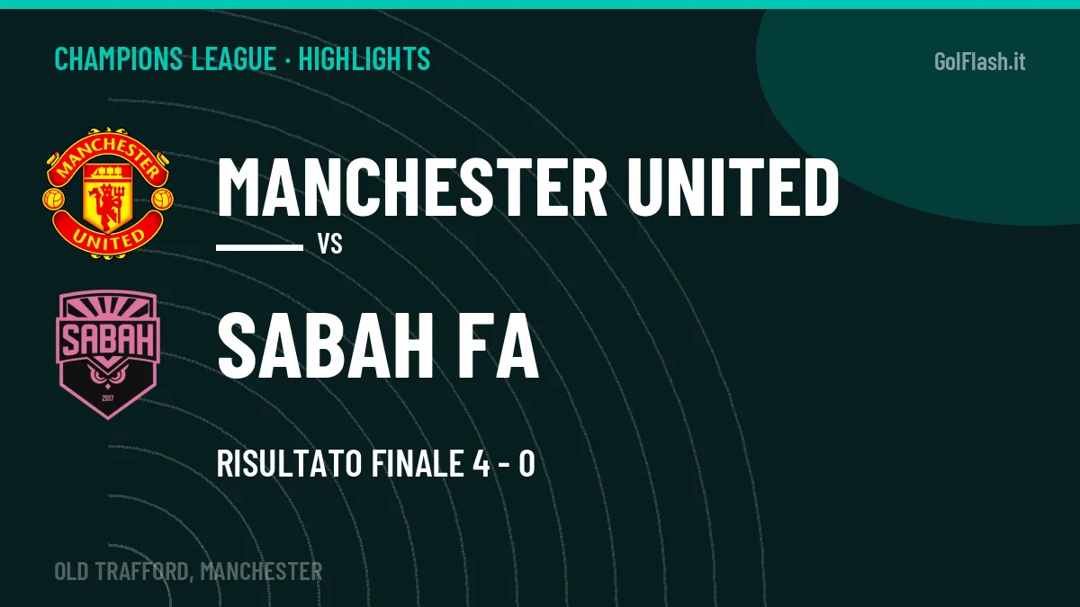 Highlights Manchester United-Sabah FA: gol e sintesi della partita (4-0)