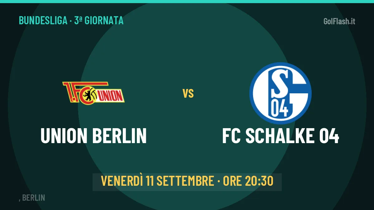 Union Berlin FC Schalke 04 in streaming: dove vedere la partita, orario e probabili formazioni
