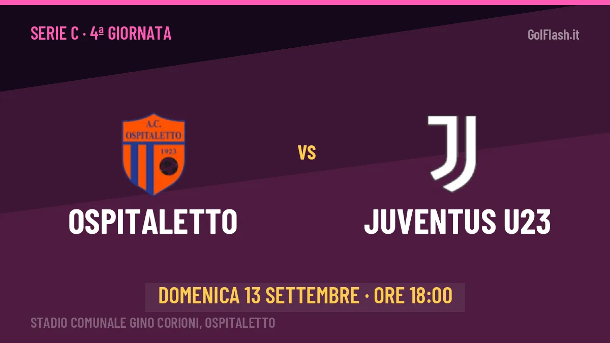 Ospitaletto-Juventus U23 (dom 13/09 ore 18:00): probabili formazioni, statistiche e quote