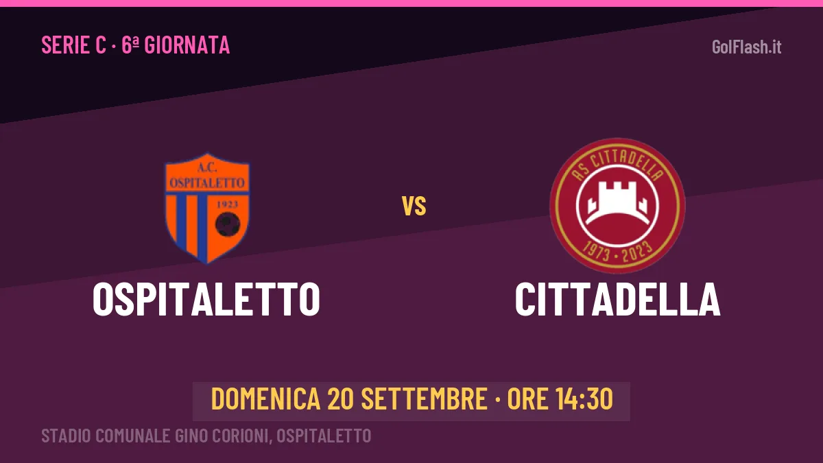 Ospitaletto Cittadella in streaming: dove vedere la partita, orario e probabili formazioni