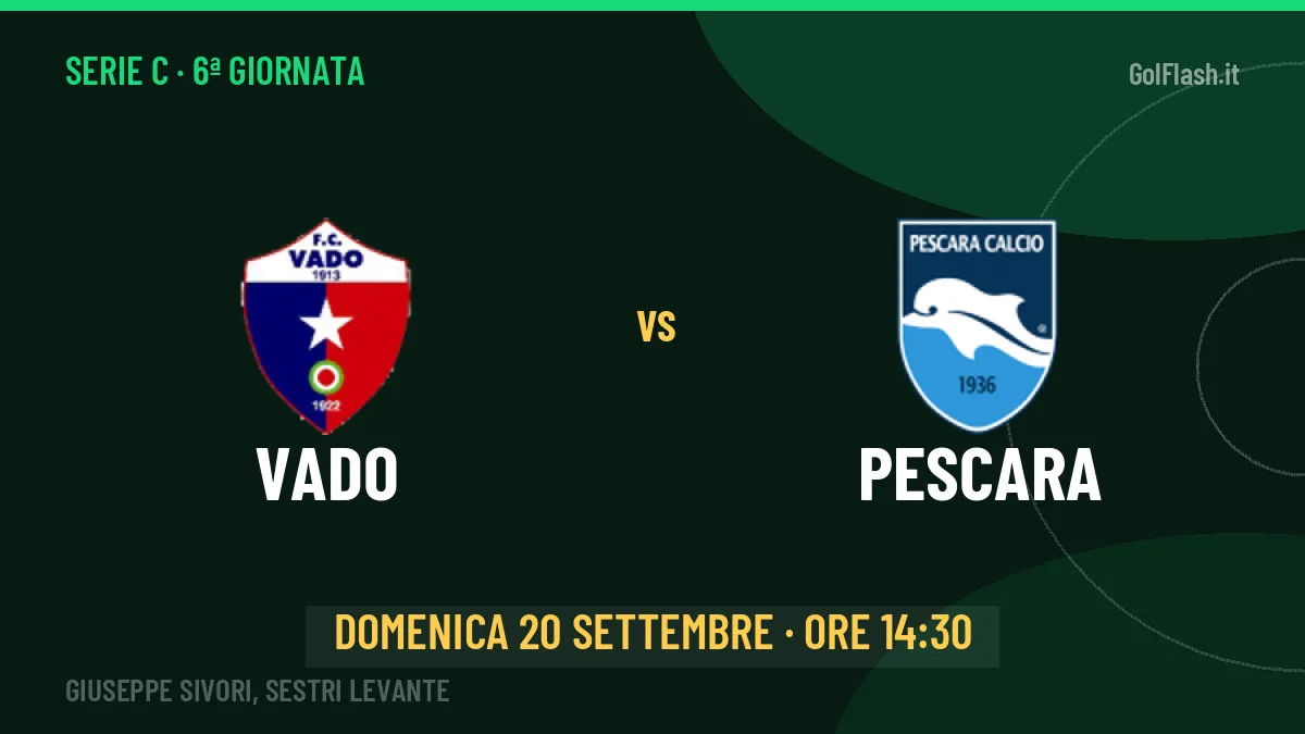 Vado-Pescara, Serie C: probabili formazioni, quote e dove vedere la partita in TV e streaming
