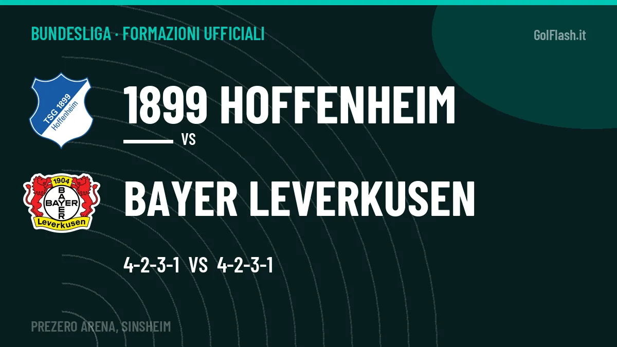Formazioni ufficiali: 1899 Hoffenheim col 4-2-3-1, Bayer Leverkusen col 4-2-3-1