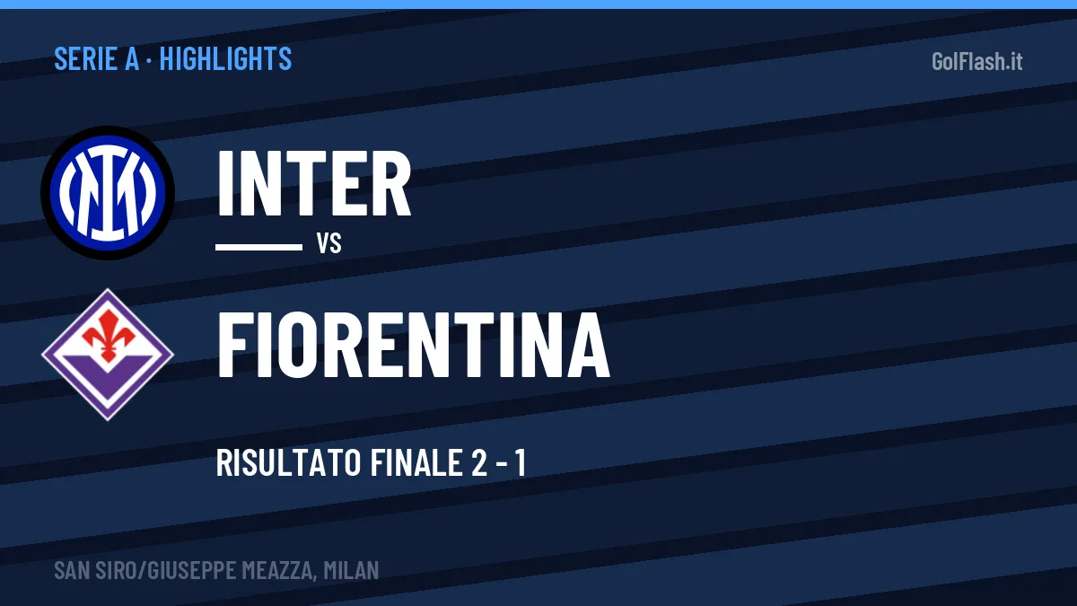 Highlights Inter-Fiorentina: gol e sintesi della partita (2-1)