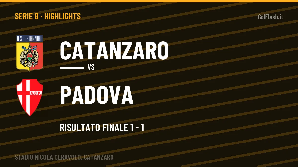 Gol e highlights di Catanzaro-Padova 1-1: guarda la sintesi