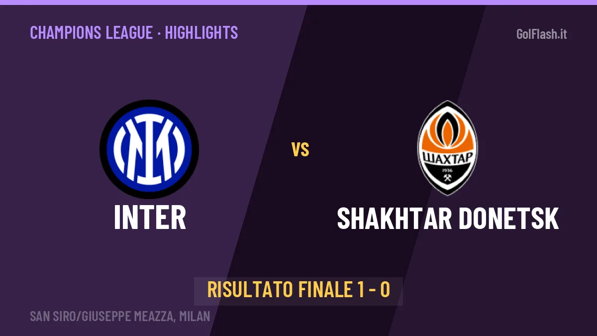 Inter-Shakhtar Donetsk 1-0: highlights, video, azioni e gol del match