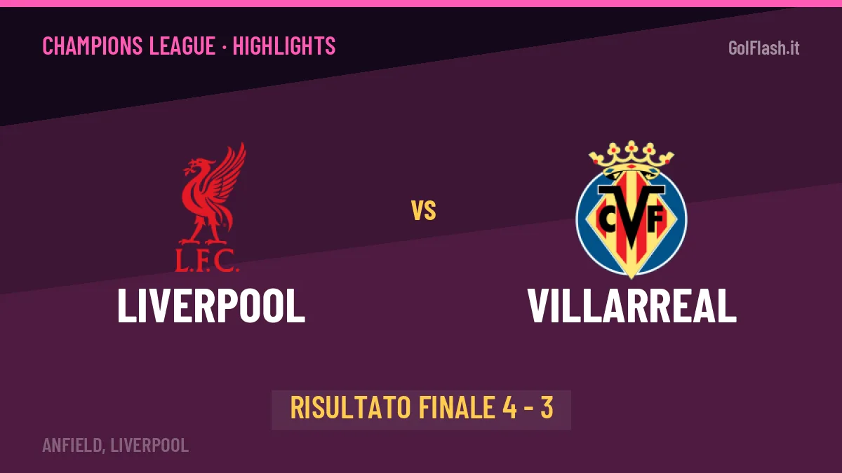 Liverpool-Villarreal: il video degli highlights e il tabellino (4-3)