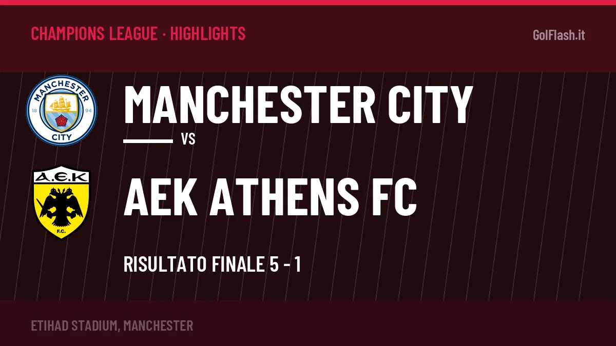 Rivedi Manchester City-AEK Athens FC: highlights, gol e momenti chiave della partita