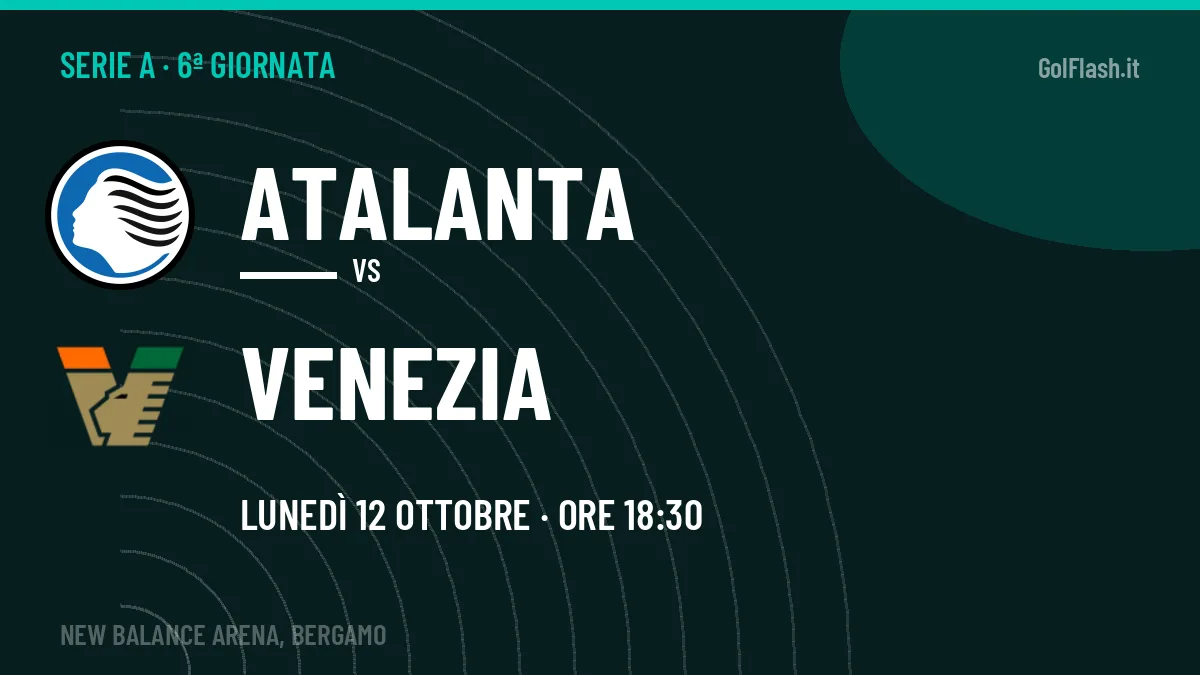 Atalanta Venezia in streaming: dove vedere la partita, orario e probabili formazioni
