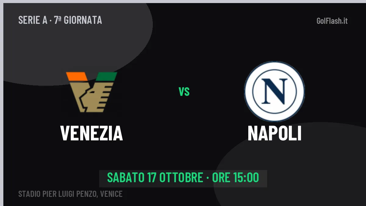 Venezia-Napoli Serie A 7ª giornata: orario, TV, streaming e probabili formazioni