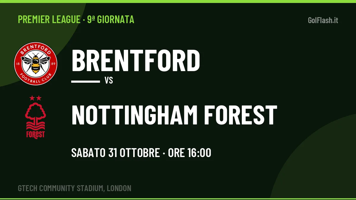 Probabili formazioni Brentford Nottingham Forest: chi gioca, quote e pronostico