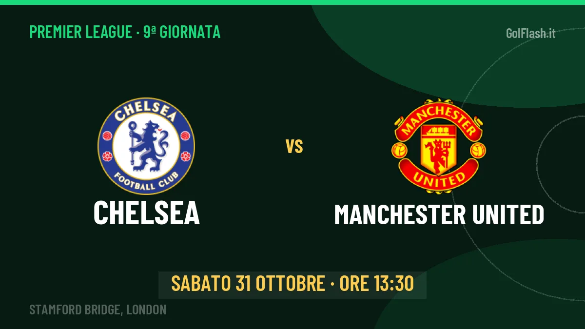 Chelsea Manchester United in streaming: dove vedere la partita, orario e probabili formazioni