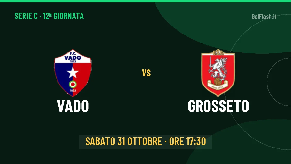 Vado Grosseto in streaming: dove vedere la partita, orario e probabili formazioni